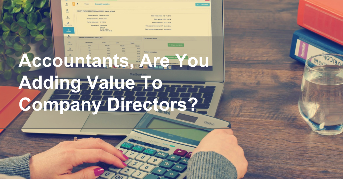Accountants, are you adding value to company directors?