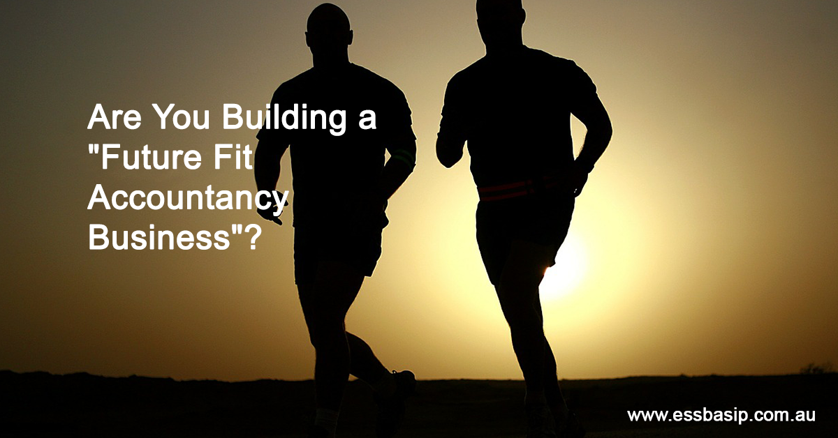 Are You Building a "Future Fit Accountancy Business"?