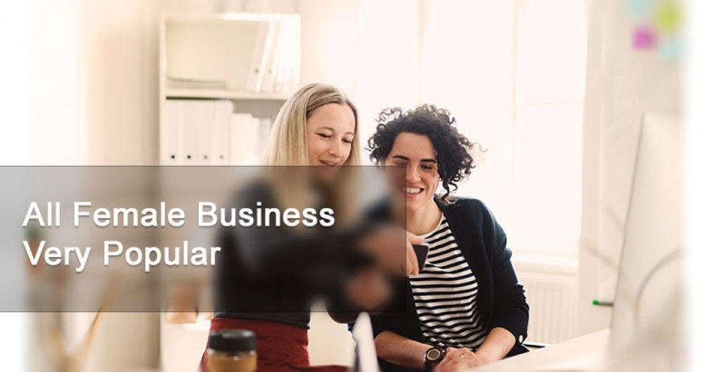 All Female Business Very Popular