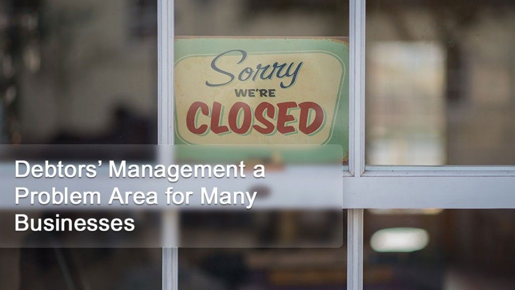 Debtors’ Management a Problem Area for Many Businesses
