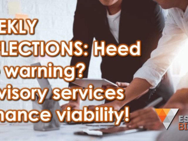 WEEKLY REFLECTIONS: Heed the warning? Advisory services enhance viability!