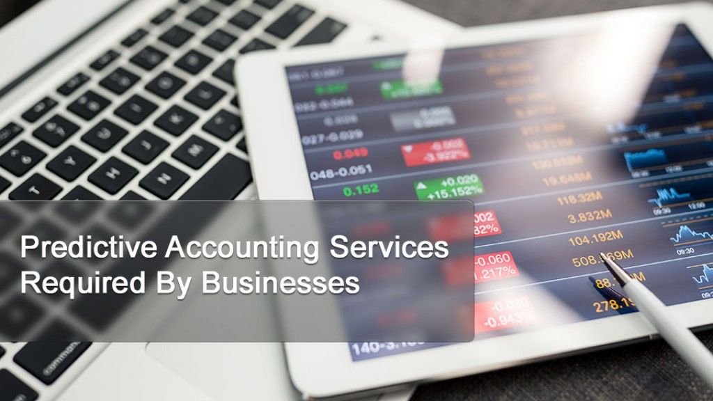Predictive Accounting Services  Required By Businesses