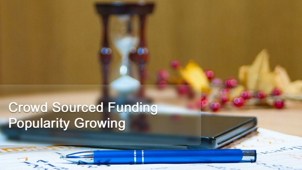 Crowd Sourced Funding Popularity Growing