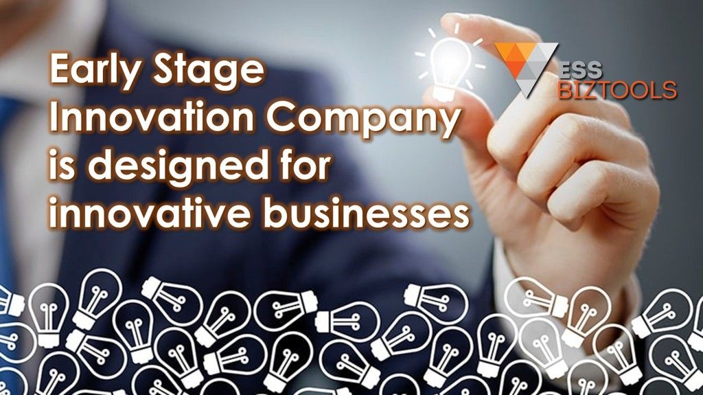 Early Stage Innovation Company is designed for innovative businesses