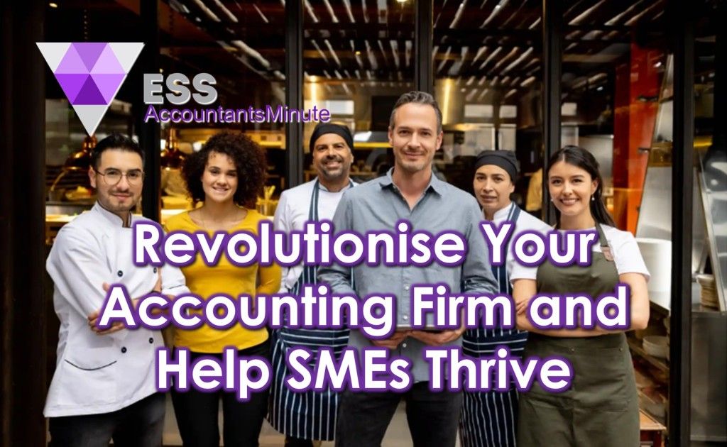 Revolutionise Your Accounting Firm and Help SMEs Thrive