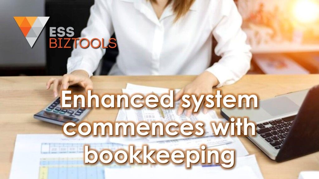 Enhanced system commences with bookkeeping