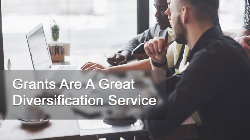 Grants Are A Great Diversification Service