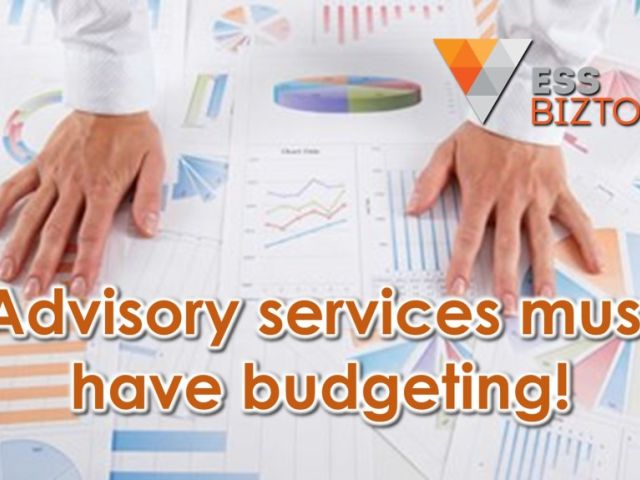 Advisory services must have budgeting!