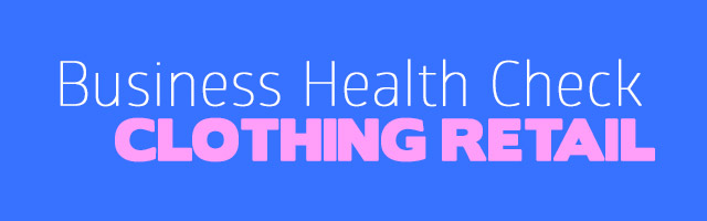 Business Health Check – Clothing Retailer