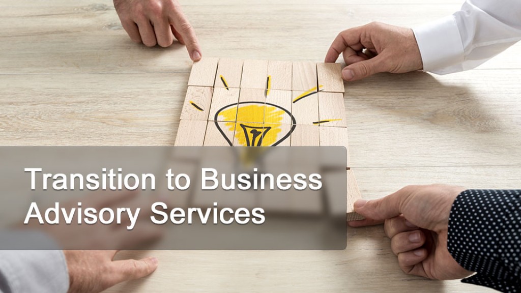 Week 2 – Transition to Business Advisory Services