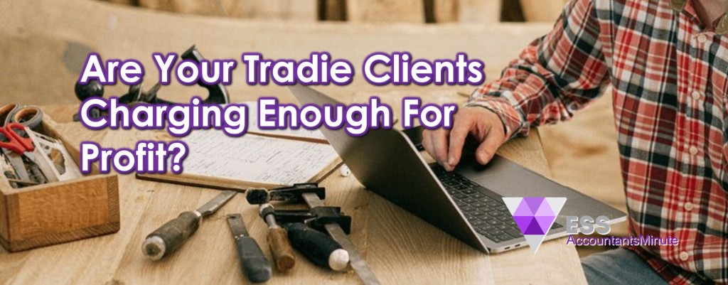 Are Your Tradie Clients Charging Enough For Profit?