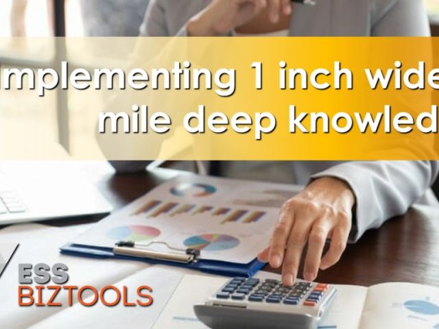 Implementing 1 inch wide/1 mile deep knowledge