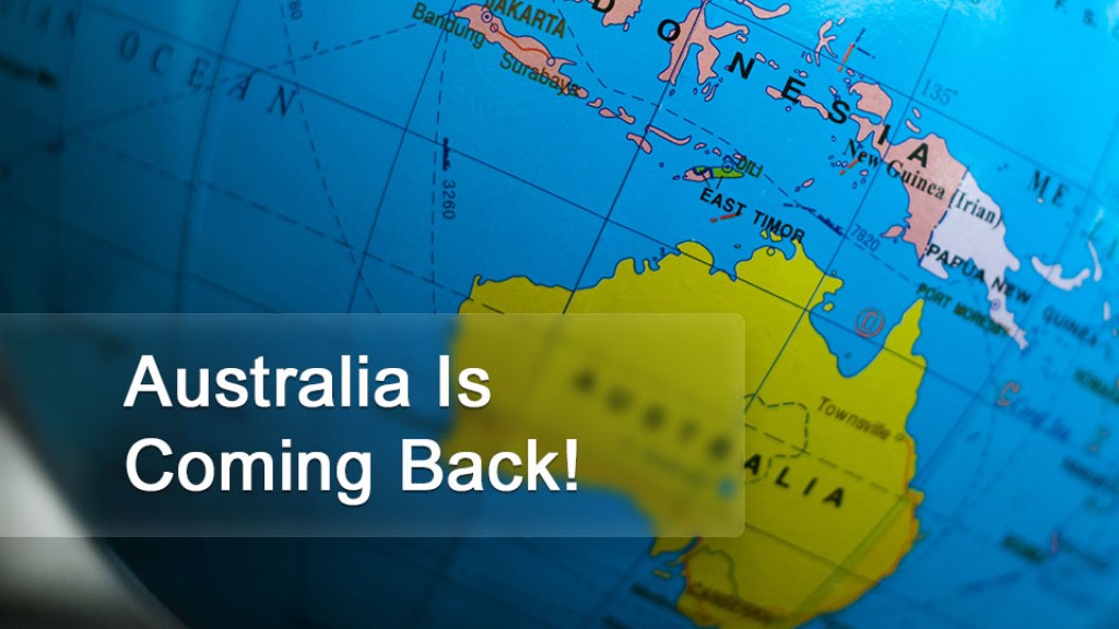 Australia Is Coming Back!